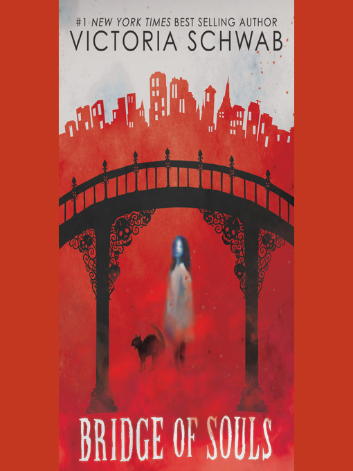 Title details for Bridge of Souls (City of Ghosts #3) by Victoria Schwab - Available